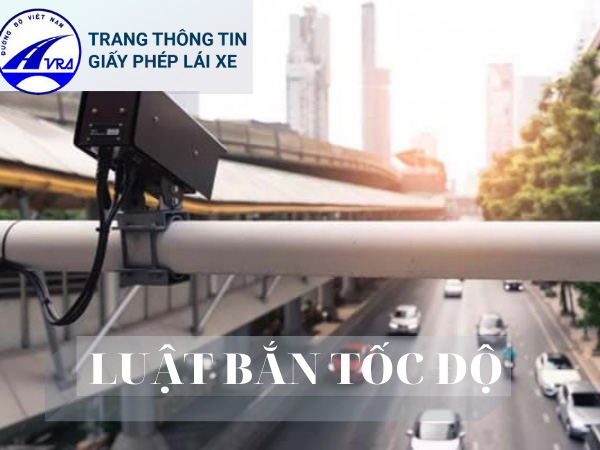 Tìm hiểu luật bắn tốc độ - tuân thủ luật giao thông Tìm hiểu luật bắn tốc độ - tuân thủ luật giao thông