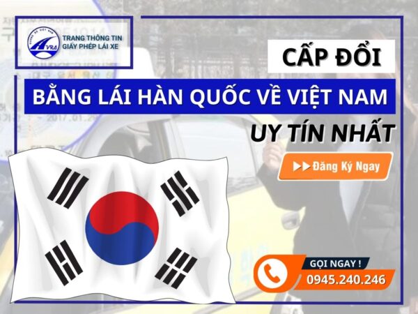 Đổi bằng lái xe Hàn Quốc sang Việt Nam Đổi bằng lái xe Hàn Quốc sang Việt Nam