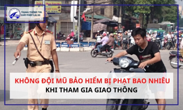 Không đội mũ bảo hiểm bị phạt bao nhiêu khi tham gia giao thông