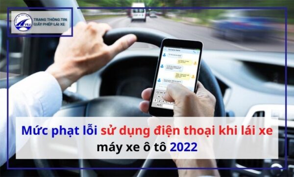 Mức phạt lỗi sử dụng điện thoại khi lái xe