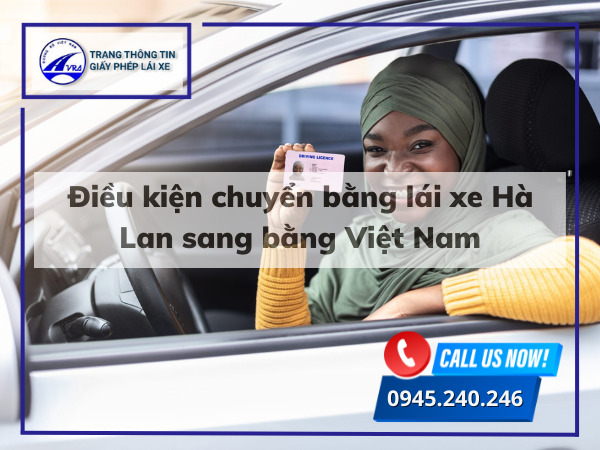 Điều kiện chuyển bằng lái xe Hà Lan sang bằng Việt Nam Điều kiện chuyển bằng lái xe Hà Lan sang bằng Việt Nam