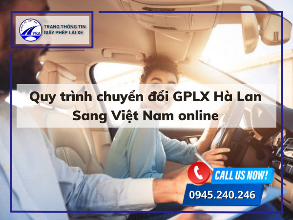 Quy trình chuyển đổi GPLX Hà Lan Sang Việt Nam online Quy trình chuyển đổi GPLX Hà Lan Sang Việt Nam online