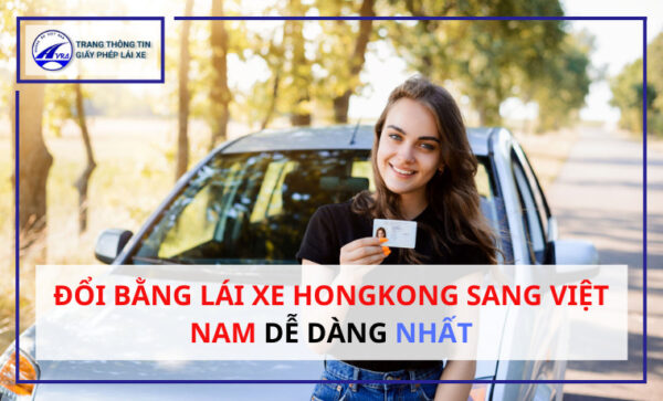 Đổi bằng lái xe hongkong sang Việt Nam
