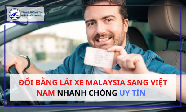 đổi bằng lái xe malaysia sang việt nam