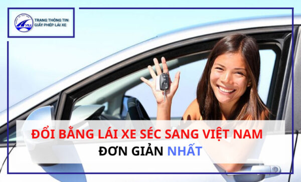 Đổi bằng lái xe Séc sang Việt Nam