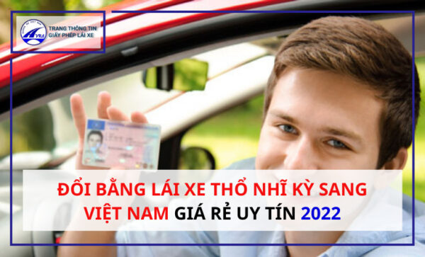 Đổi bằng lái xe thổ nhĩ kỳ sang việt nam