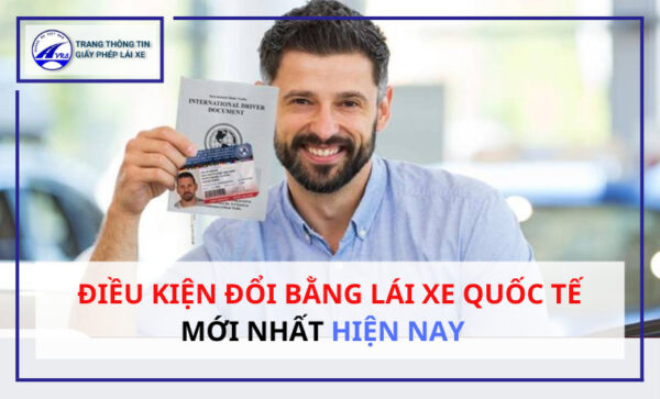 Điều kiện đổi bằng lái xe quốc tế MỚI NHẤT hiện nay
