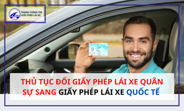 Thủ tục đổi giấy phép lái xe quân sự sang giấy phép lái xe quốc tế