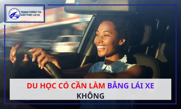 Du học có cần làm bằng lái xe không