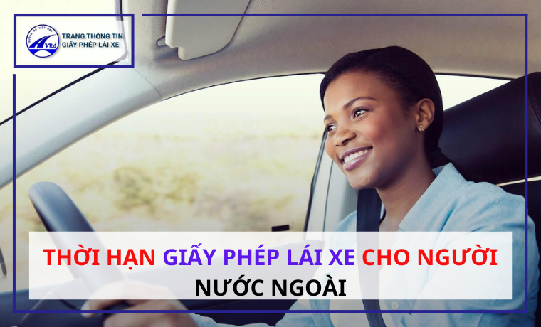 Thời hạn giấy phép lái xe cho người nước ngoài