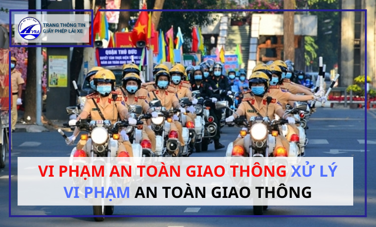 Vi phạm an toàn giao thông XỬ LÝ vi phạm AN TOÀN giao thông