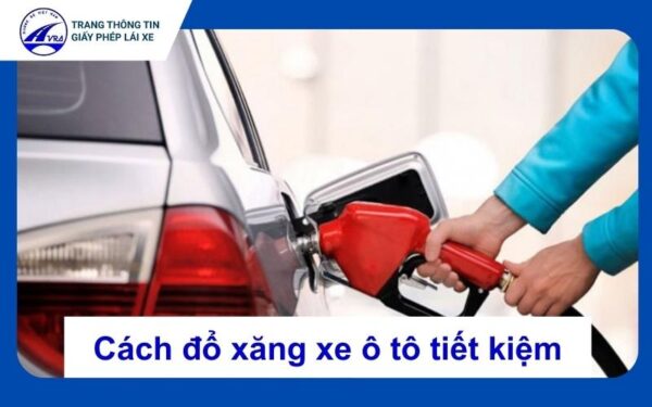 Cách đổ xăng xe ô tô