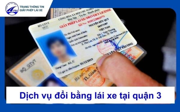 Dịch vụ đổi bằng lái xe ô tô tại Quận 3 nhanh chóng 8 Đổi bằng lái xe quận 3