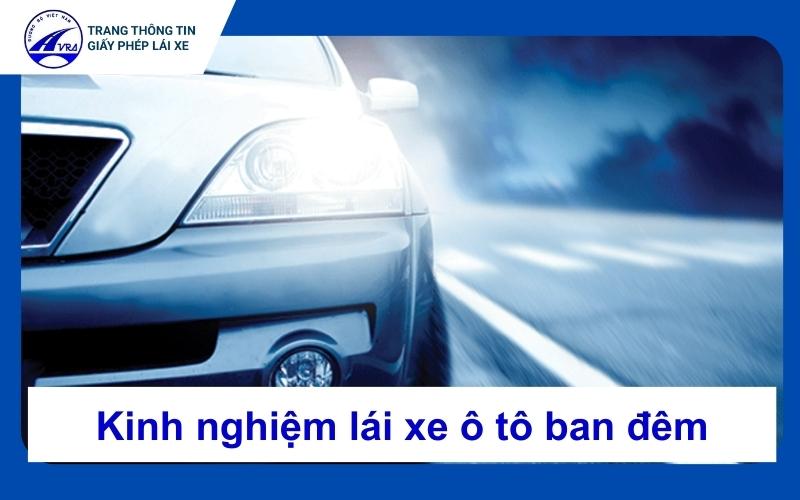 11+ kinh nghiệm lái xe ô tô ban đêm an toàn cho người mới 1