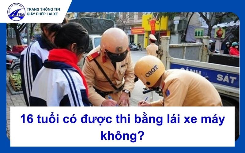 16 tuổi có được thi bằng lái xe máy không?