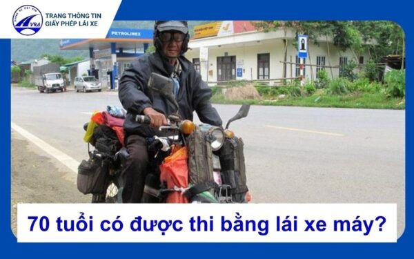 70 tuổi có được thi bằng lái xe máy không? Chú ý cần biết 1 70 tuổi có được thi bằng lái xe máy