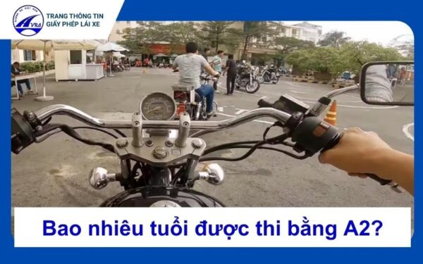 Bao nhiêu tuổi được thi bằng lái xe máy A2