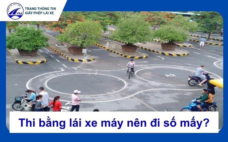 Thi bằng lái xe máy đi số mấy?