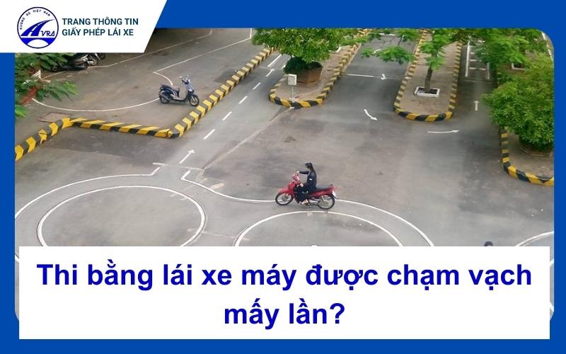 Thi bằng lái xe máy được chạm vạch mấy lần