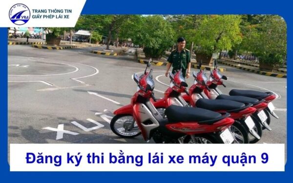 Thi bằng lái xe máy quận 9 trọn gói, hỗ trợ mẹo thi bao đậu 3 Thi bằng lái xe máy quận 9