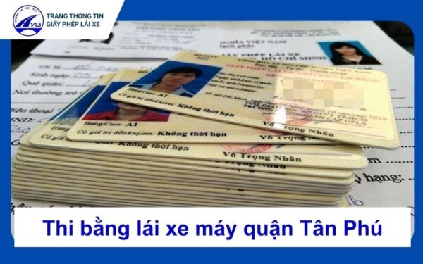 Đăng ký thi bằng lái xe máy quận Tân Phú trọn gói, giá tốt 5 Thi bằng lái xe máy Tân Phú