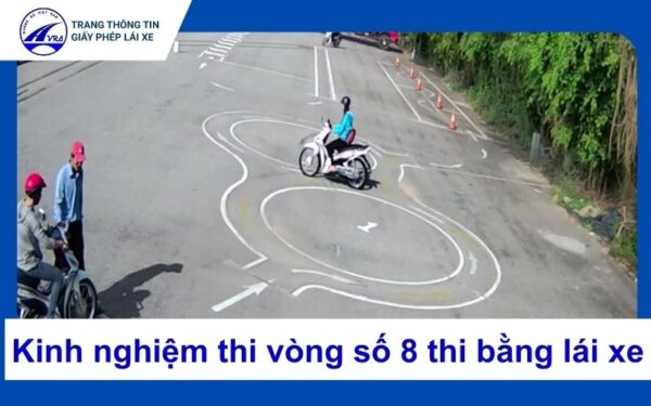 Kinh nghiệm vượt qua vòng số 8 thi bằng lái xe máy hiệu quả 6 Vòng số 8 thi bằng lái xe