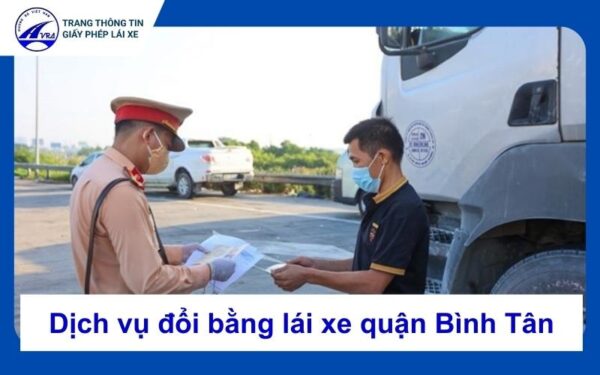 Dịch vụ đổi bằng lái xe ô tô quận Bình Tân cấp tốc, giá tốt 4 Dịch vụ đổi bằng lái xe quận Bình Tân
