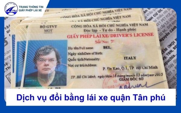Đổi bằng lái xe ô tô quận Tân Phú uy tín, cấp tốc, giá tốt 2 Dịch vụ đổi bằng lái xe quận Tân phú