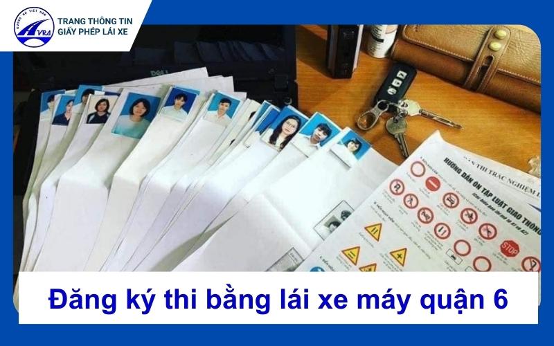 Đăng ký thi bằng lái xe máy quận 6