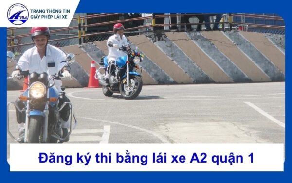 Thi bằng lái xe A2 quận 1