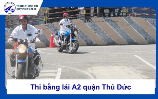 Thi bằng lái A2 Thủ Đức