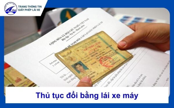 Thủ tục đổi bằng lái xe máy như thế nào? 1 Dịch vụ đổi bằng lái xe máy
