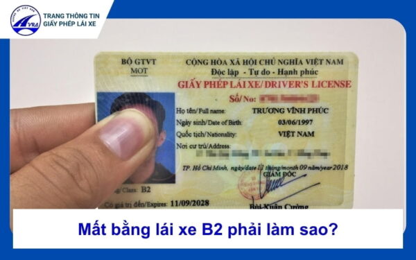 Mất bằng lái xe B2 phải làm sao? Có làm lại được không? 4 Mất bằng lái xe B2