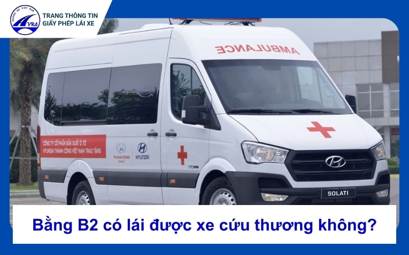 Bằng B2 có lái được xe cứu thương không?