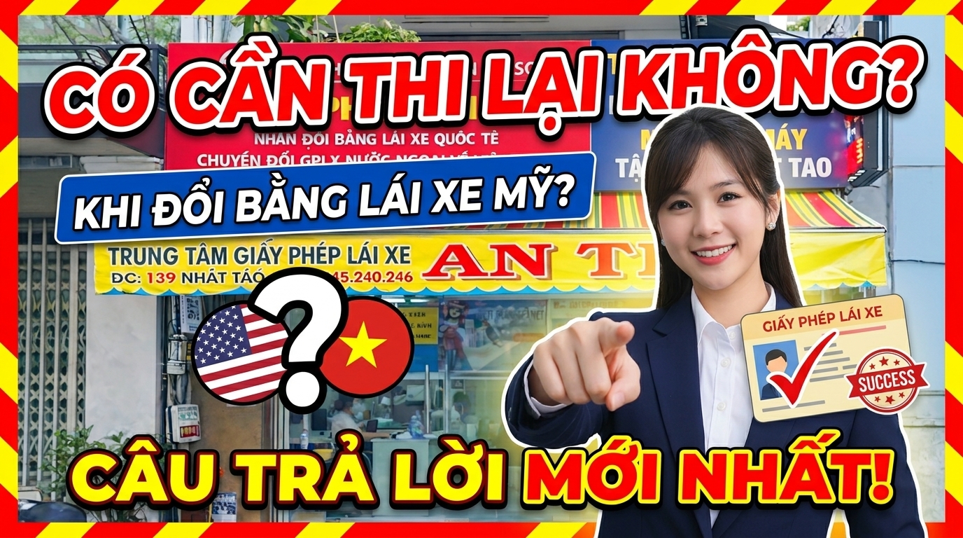 Đổi Bằng Lái Xe Mỹ Có Cần Thi Lại Không? Giải Đáp Mới Nhất 2026 2