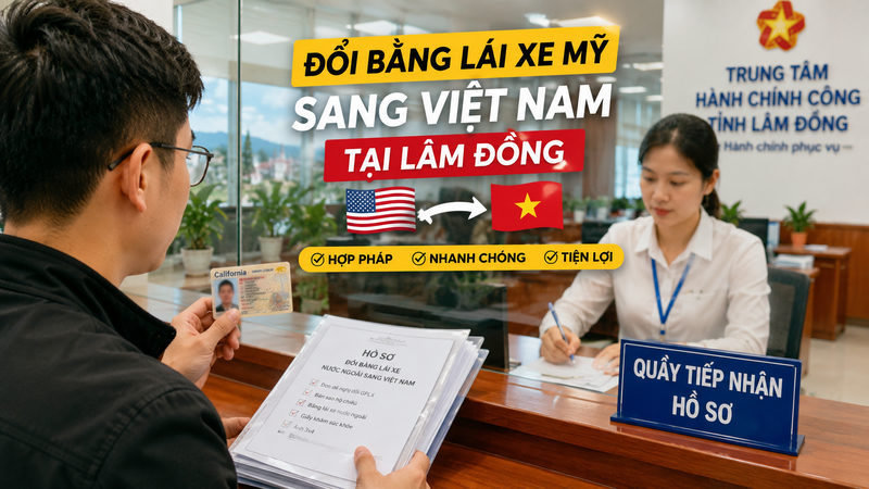 Đổi bằng lái xe Mỹ sang Việt Nam tại Lâm Đồng 2 Đổi bằng lái xe Mỹ sang Việt Nam tại Lâm Đồng: ai nên đổi và lợi ích